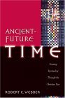 Ancient-Future Time Forming Spirituality Through the Christian Year cover art