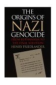 Origins of Nazi Genocide From Euthanasia to the Final Solution