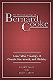 Essential Writings of Bernard Cooke A Narrative Theology of Church, Sacrament, and Ministry  9780809149759 Front Cover