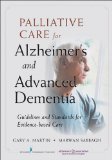 Palliative Care for Advanced Alzheimer's and Dementia Guidelines and Standards for Evidence-Based Care  9780826106759 Front Cover