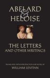 Abelard and Heloise: the Letters and Other Writings Selected Songs and Poems Translated by Stanley Lombardo and by Barbara Thorburn