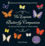 Exquisite Butterfly Companion The Science and Beauty of 100 Butterflies 2011 9781402778759 Front Cover
