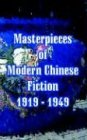 Masterpieces of Modern Chinese Fiction 1919 - 1949 2004 9781410106759 Front Cover