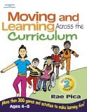Moving and Learning Across the Curriculum More Than 300 Activities and Games to Make Learning Fun 2nd 2006 Revised  9781418030759 Front Cover