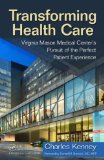 Transforming Health Care Virginia Mason Medical Center's Pursuit of the Perfect Patient Experience cover art