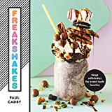 Freakshakes Mega Milkshake for Sweet Tooth Fanatics  9781911216759 Front Cover
