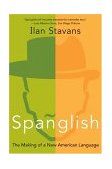 Spanglish The Making of a New American Language cover art