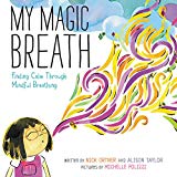 My Magic Breath Finding Calm Through Mindful Breathing  9780062687760 Front Cover
