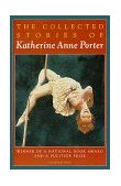 Collected Stories of Katherine Anne Porter Winner of a National Book Award and a Pulitzer Prize cover art
