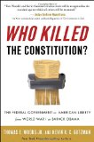Who Killed the Constitution? The Federal Government vs. American Liberty from World War I to Barack Obama cover art