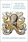 Other Minds The Octopus, the Sea, and the Deep Origins of Consciousness  9780374227760 Front Cover