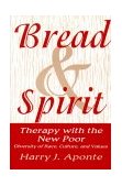 Bread and Spirit Therapy with the New Poor: Diversity of Race, Culture, and Values cover art