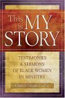 This Is My Story Testimonies and Sermons of Black Women in Ministry cover art