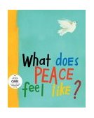 What Does Peace Feel Like? 2004 9780689866760 Front Cover