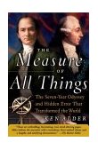 Measure of All Things The Seven-Year Odyssey and Hidden Error That Transformed the World 2003 9780743216760 Front Cover