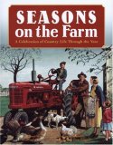 Seasons on the Farm A Celebration of Country Life Through the Year 2007 9780760327760 Front Cover