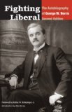 Fighting Liberal The Autobiography of George W. Norris 2nd 9780803226760 Front Cover