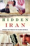 Hidden Iran Paradox and Power in the Islamic Republic  9780805079760 Front Cover