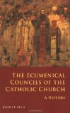 Ecumenical Councils of the Catholic Church A History 2009 9780814653760 Front Cover