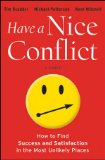 Have a Nice Conflict How to Find Success and Satisfaction in the Most Unlikely Places cover art