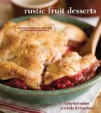 Rustic Fruit Desserts Crumbles, Buckles, Cobblers, Pandowdies, and More [a Cookbook] 2009 9781580089760 Front Cover