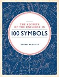 Secrets of the Universe in 100 Symbols  9781592336760 Front Cover
