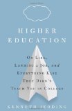 Higher Education On Life, Landing a Job, and Everything Else They Didn't Teach You in College 2010 9781605296760 Front Cover