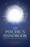 Psychic's Handbook Your Essential Guide to Psycho-Spiritual Forces 2012 9781780283760 Front Cover