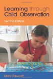 Learning Through Child Observation 2nd 2009 9781843106760 Front Cover
