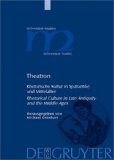 Theatron Rhetorische Kultur in Spï¿½tantike und Mittelalter / Rhetorical Culture in Late Antiquity and the Middle Ages 2007 9783110194760 Front Cover