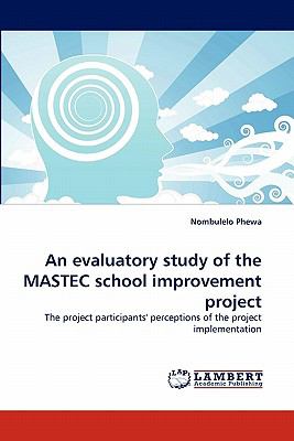 Evaluatory Study of the Mastec School Improvement Project 2011 9783844318760 Front Cover