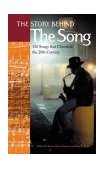 Story Behind the Song 150 Songs That Chronicle the 20th Century  9780313319761 Front Cover