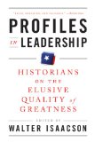 Profiles in Leadership Historians on the Elusive Quality of Greatness cover art