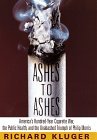 Ashes to Ashes : America's Hundred-Year Cigarette War, the Public Health, and the Unabashed Triumph of Philip Morris  9780394570761 Front Cover