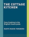 Cottage Kitchen Cozy Cooking in the English Countryside: a Cookbook 2017 9780451495761 Front Cover