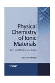 Physical Chemistry of Ionic Materials Ions and Electrons in Solids  9780470870761 Front Cover
