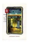 Remembering the Present Painting and Popular History in Zaire cover art