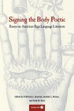 Signing the Body Poetic Essays on American Sign Language Literature cover art