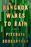 Bangkok Wakes to Rain A Novel  9780525534761 Front Cover