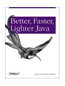 Better, Faster, Lighter Java 2004 9780596006761 Front Cover