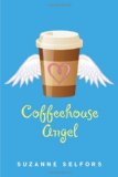 Coffeehouse Angel 2010 9780802721761 Front Cover