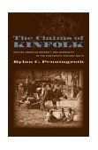 Claims of Kinfolk African American Property and Community in the Nineteenth-Century South