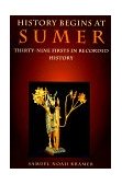 History Begins at Sumer Thirty-Nine Firsts in Recorded History