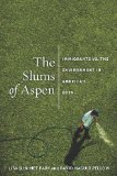 Slums of Aspen Immigrants vs. the Environment in America&#39;s Eden