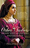 Other Tudors Henry VIII's Mistresses and Illegitimate Children  9781504800761 Front Cover