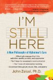 I'm Still Here A New Philosophy of Alzheimer's Care 2009 9781583333761 Front Cover