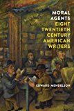 Moral Agents: Eight Twentieth-Century American Writers  9781590177761 Front Cover