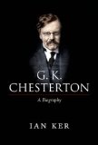 G. K. Chesterton A Biography  9780199655762 Front Cover