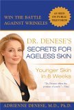 Dr. Denese's Secrets for Ageless Skin Younger Skin in 8 Weeks 2006 9780425211762 Front Cover