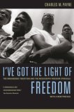 I've Got the Light of Freedom The Organizing Tradition and the Mississippi Freedom Struggle, with a New Preface cover art